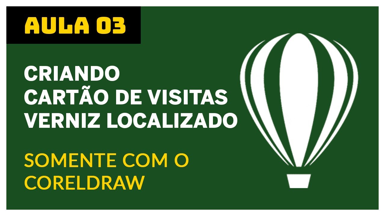 #AULA03 - CORELDRAW | CRIANDO CARTÃO DE VISITAS VERNIZ LOCALIZADO