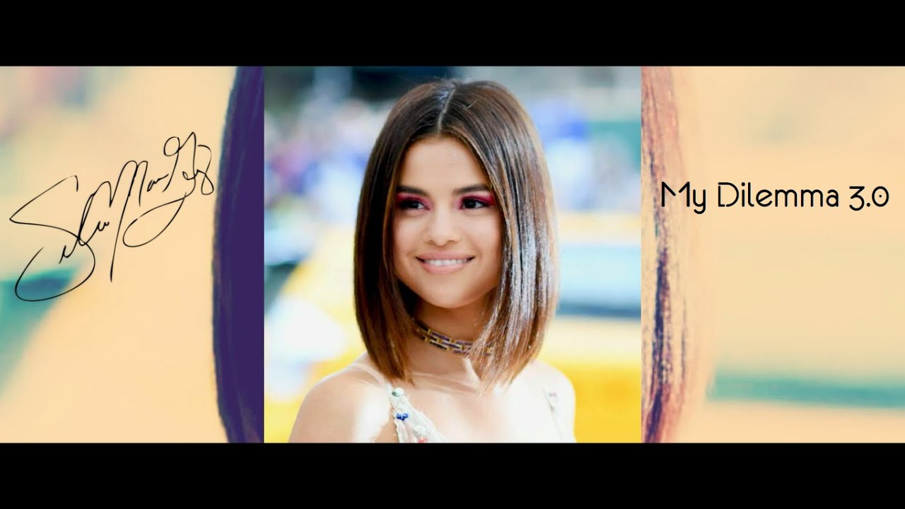 Selena Gomez - My Dilemma 3.0