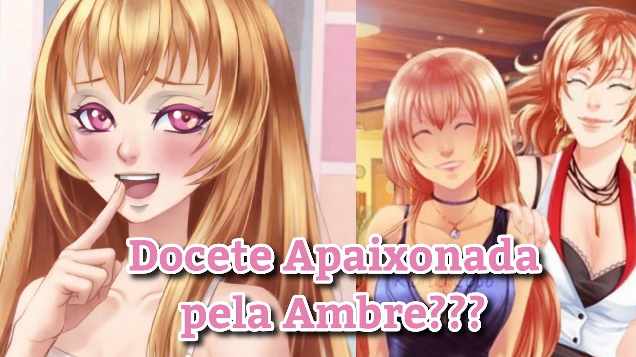 Docete Apaixonada Pela ambre??? - Saga Amor doce Ep 1 #amordoce 