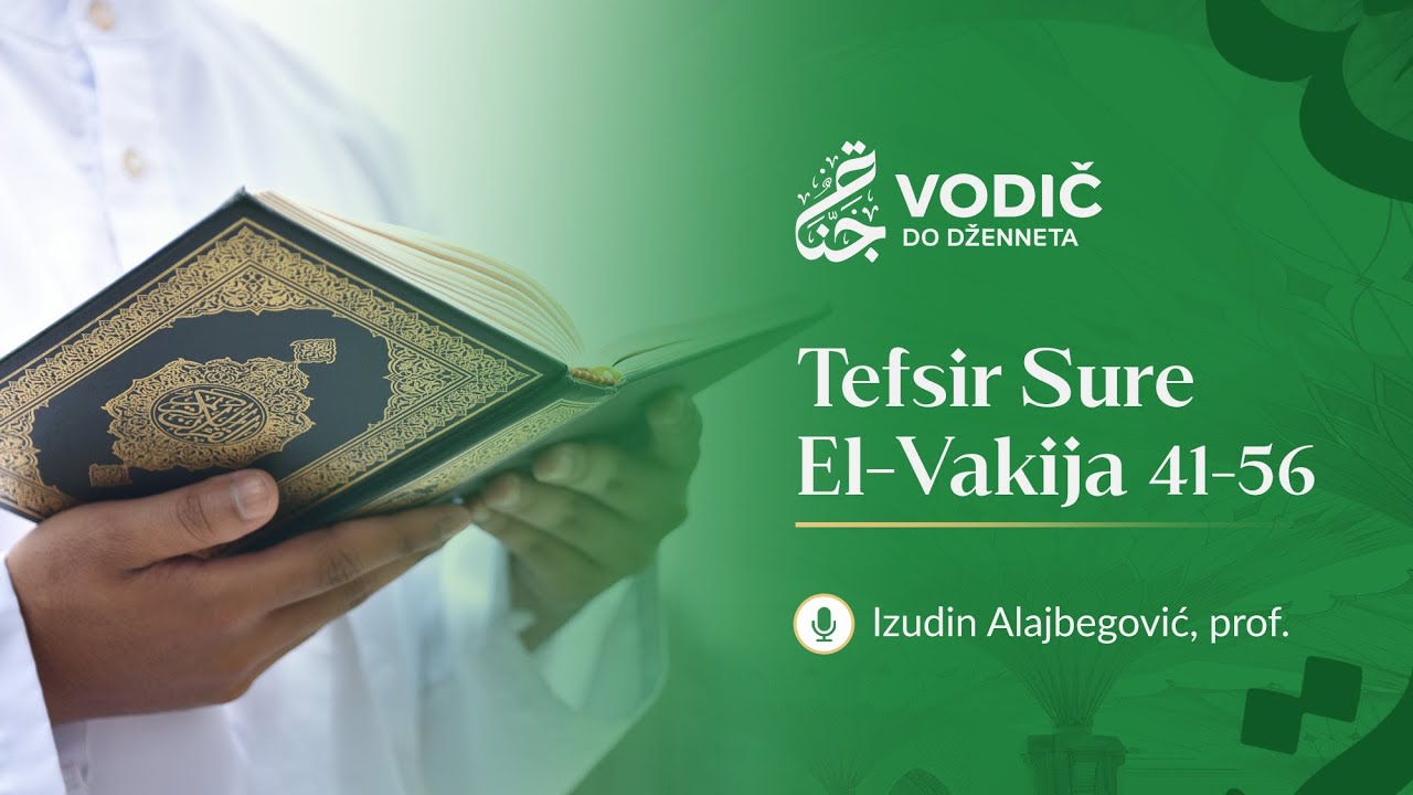 Tefsir Sure El-Vakija 41-56 - Izudin Alajbegović, prof.
