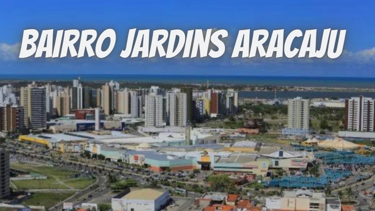ARACAJU SERGIPE - Conheça o BAIRRO JARDINS