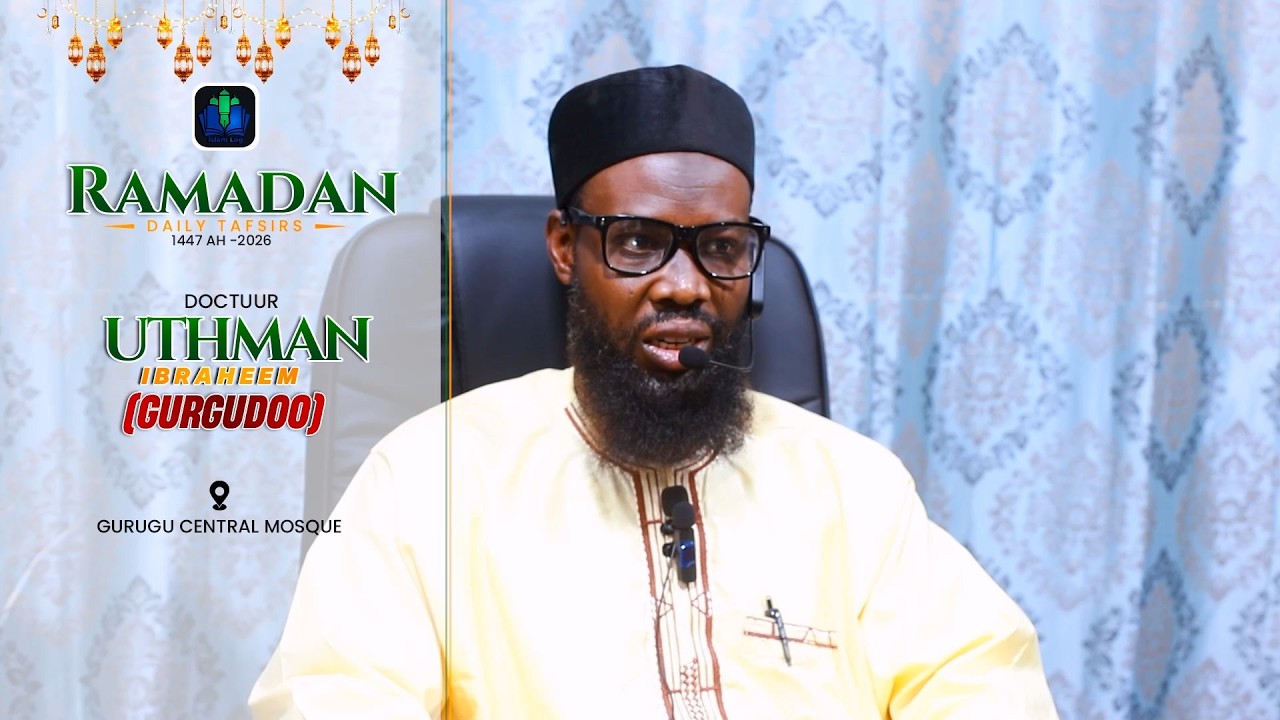day 23 -  DOCTUUR UTHMAN GURGUDOO - RAMADAN TAFSIR 1447 H (2026) || iSLAMLOG ||Official