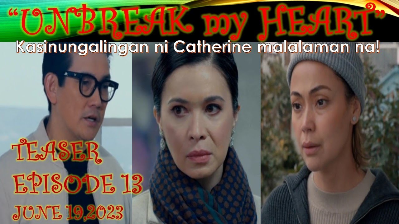 KASINUNGALINGAN NI CHRISTINA MALALAMAN NA|UNBREAK MY HEART|TEASER EPISODE 13|JUNE 19,2023