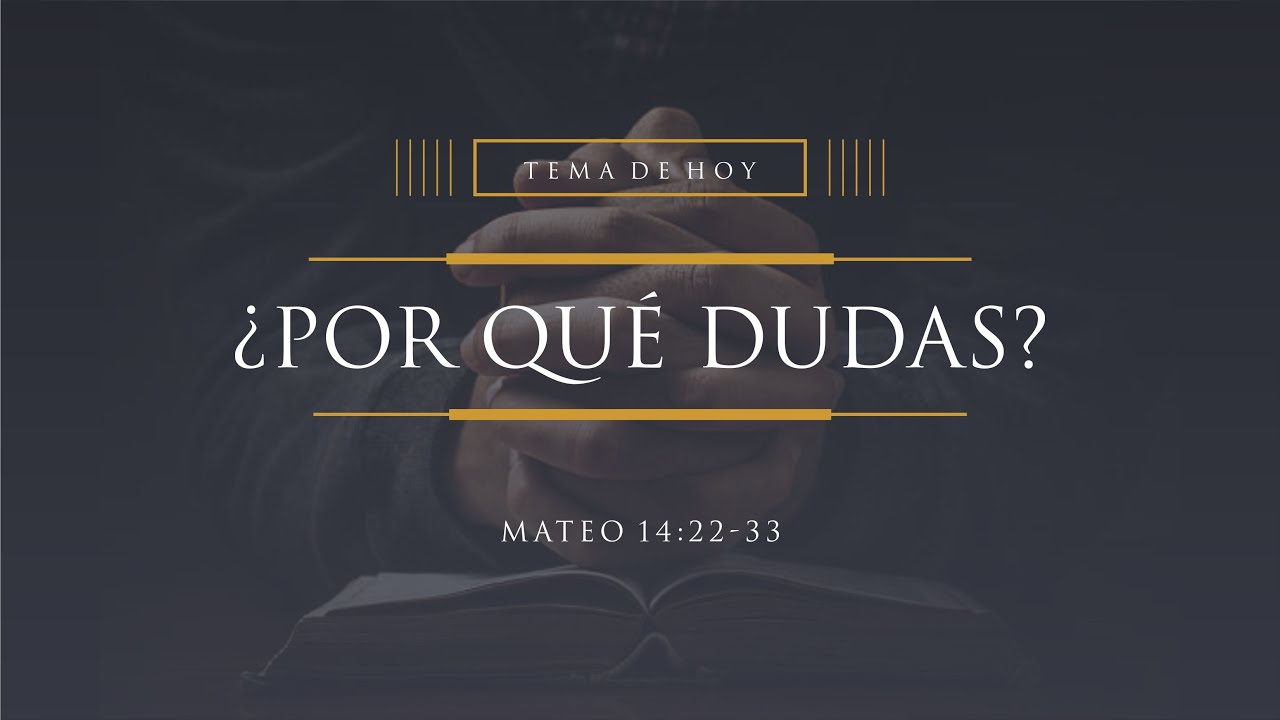 Tema | ¿Por Qué Dudas?
