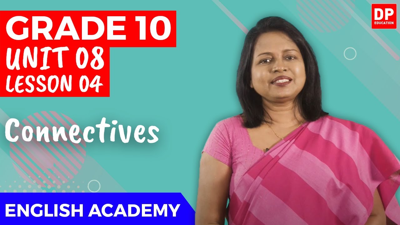 Unit 08. Lesson 4 | Connectives - O/L English | Grade 10