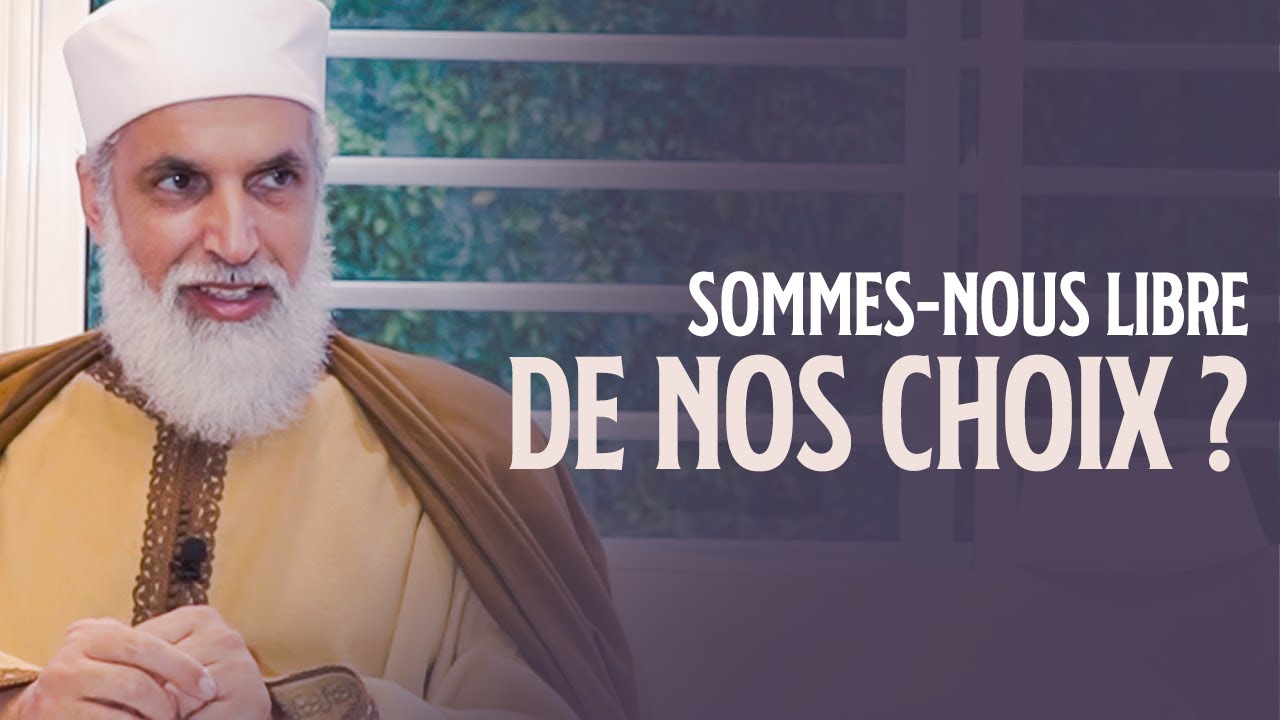 QU’EST-CE QUE LE LIBRE ARBITRE ? - Sheikh AbdulAziz Al Amghari