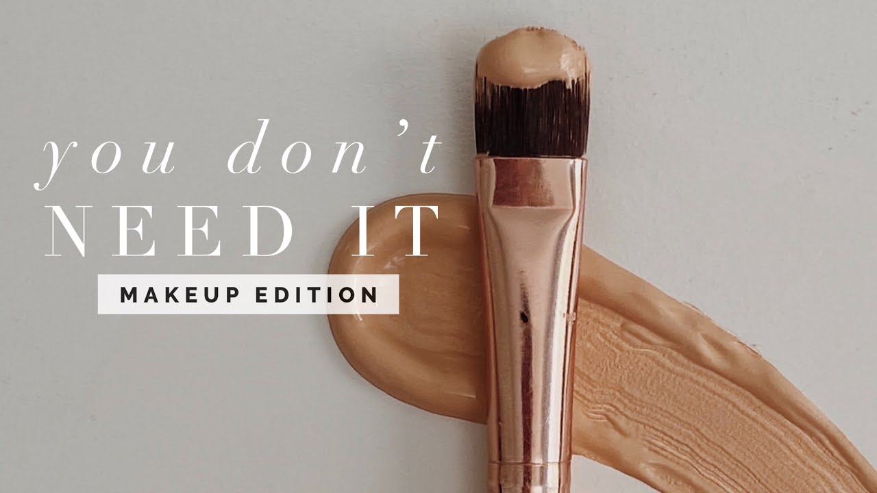 YOU DON'T NEED IT | Beauty edition