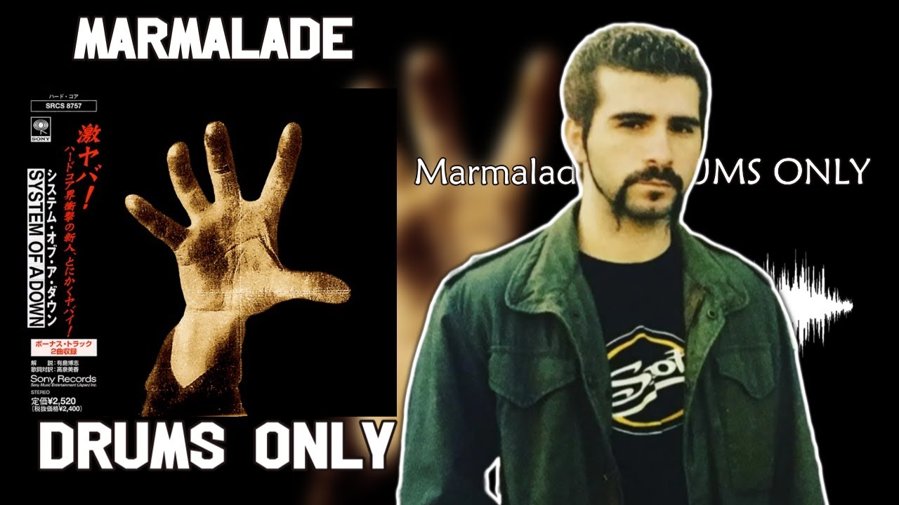 System Of A Down - Marmalade (Drums Only) - Self Titled
