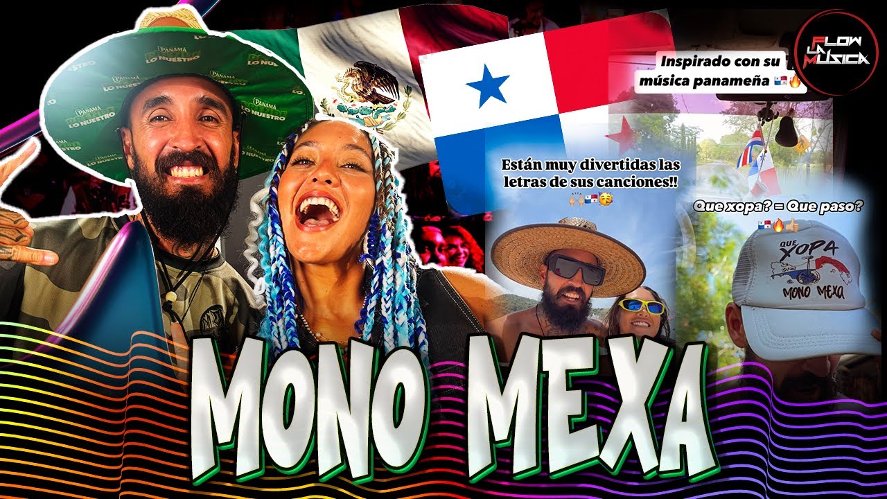 MONOMEXA - LOS MEXICANOS MAS PANAMEÑOS QUE ENCONTRARAS!
