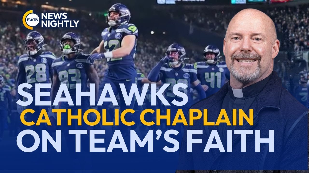 Seahawks Catholic Chaplain Offers Look at Team’s Faith Life Ahead of Super Bowl | EWTN News Nightly