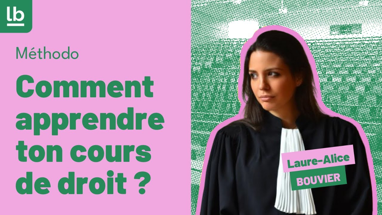 [Méthodo #1] by Laure-Alice Bouvier : apprendre son cours de droit