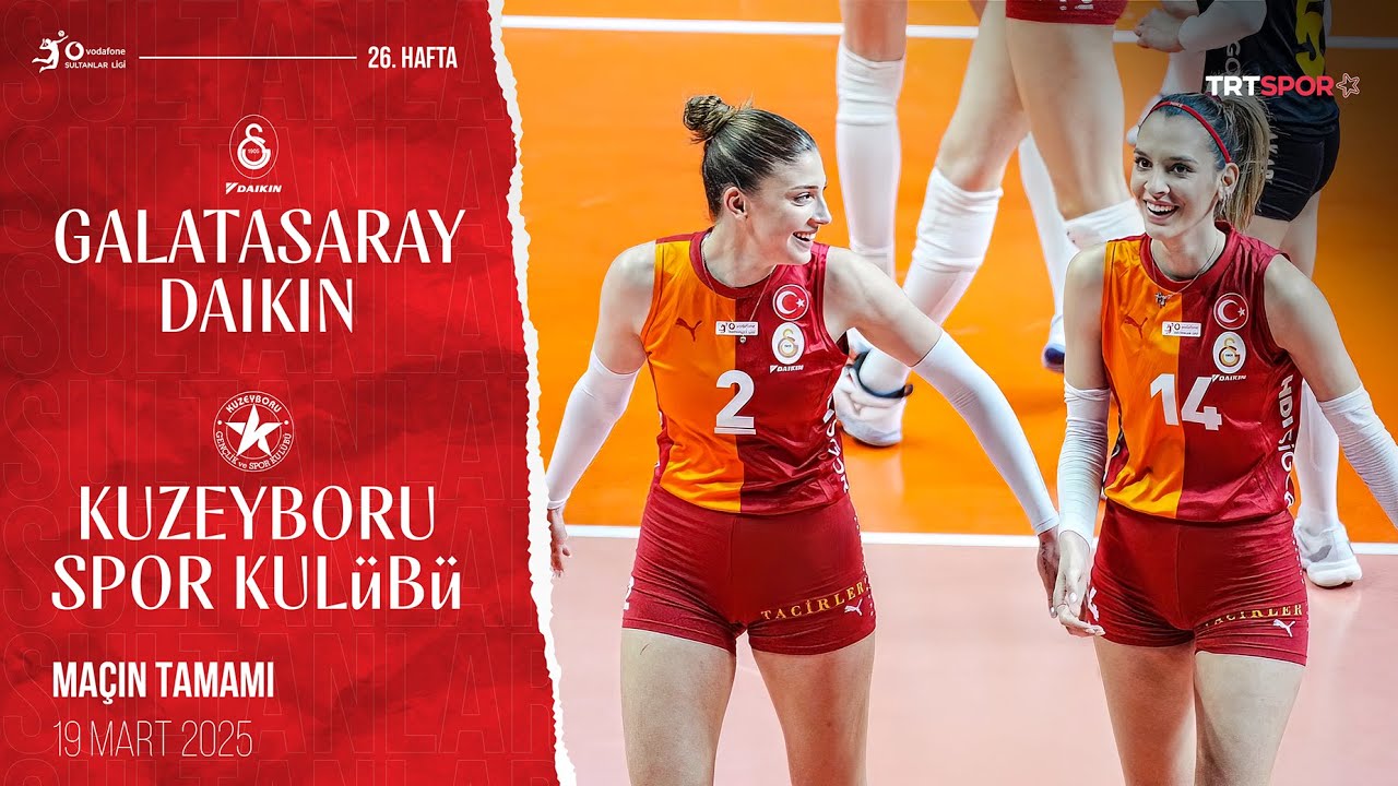 Maçın Tamamı | Galatasaray Daikin - Kuzeyboru 