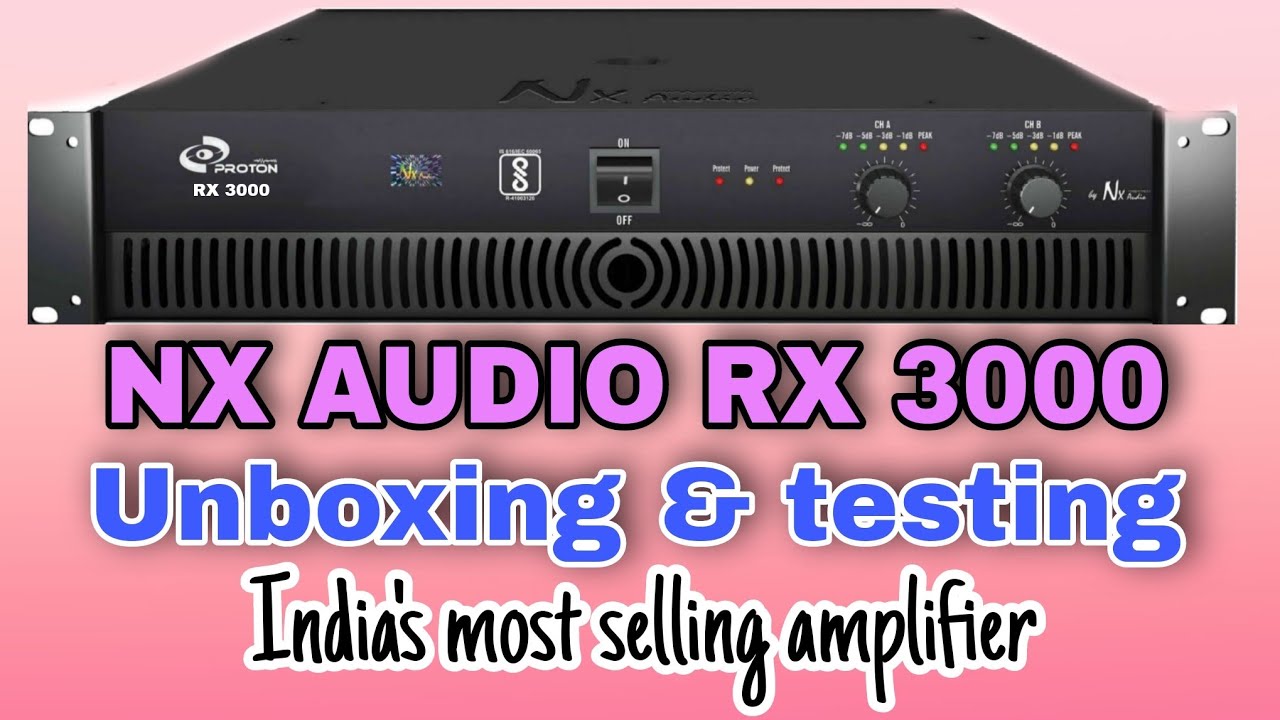 NX AUDIO RX 3000 AMPLIFIER UNBOXING AND TESTING 🔥