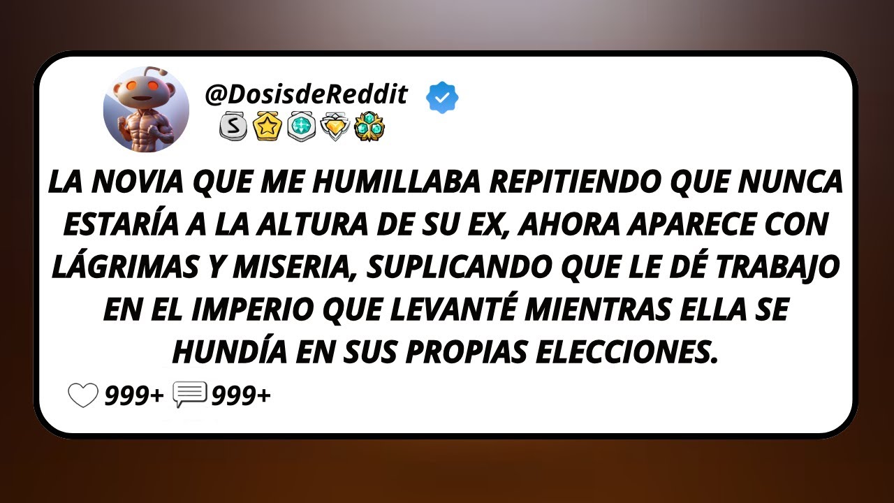 La Novia Que Me Humillaba Repitiendo Que Nunca Estaría A La Altura De Su Ex, Ahora Aparece Con...