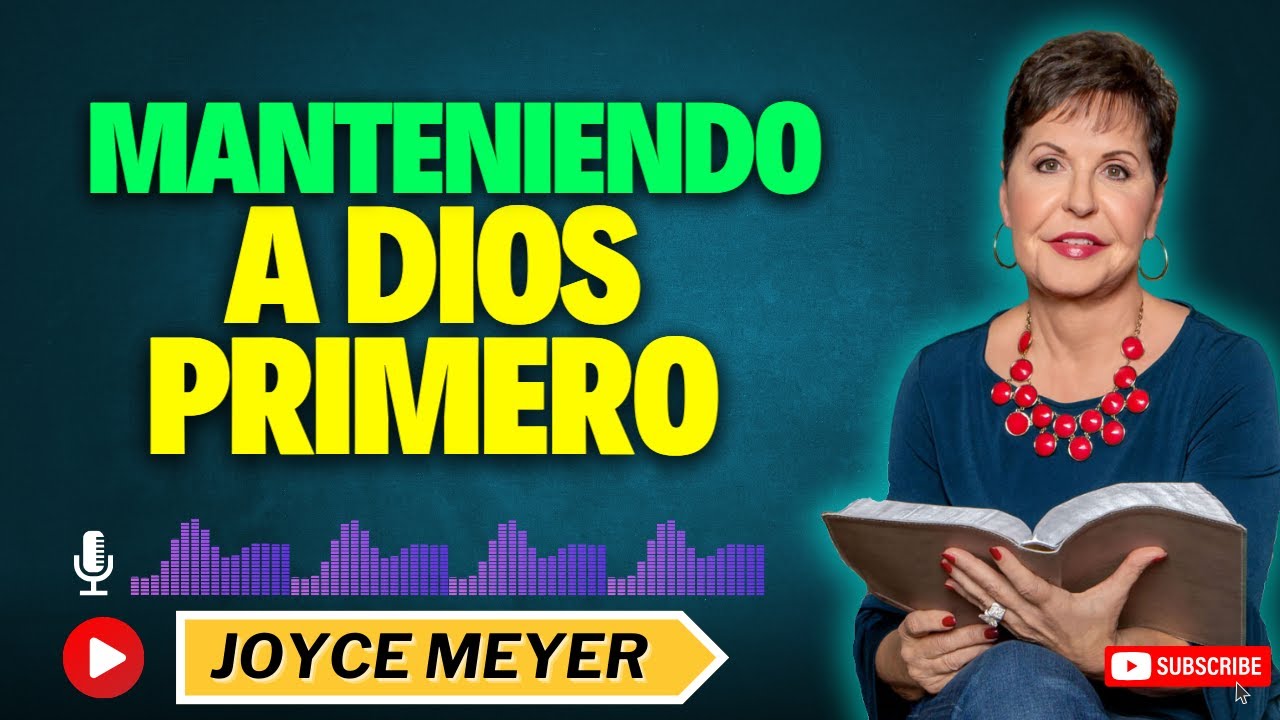 Manteniendo a Dios Primero | 💎Joyce Meyer