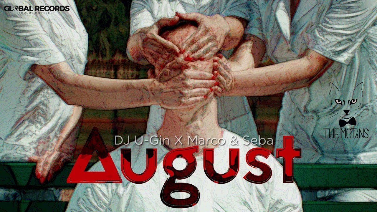 The Motans - August | DJ U-Gin X Marco & Seba Remix