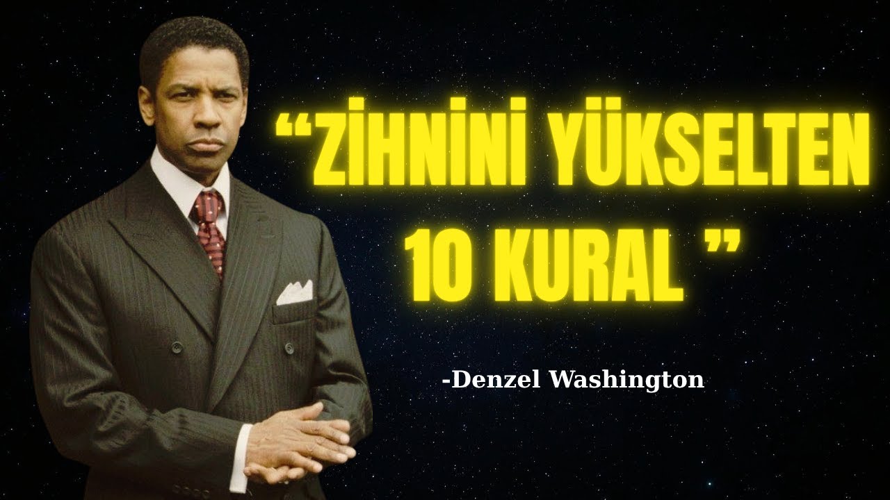 Hayatı Kontrol Etmek İstiyorsan, Önce Zihnini Kontrol Et! | Denzel Washington
