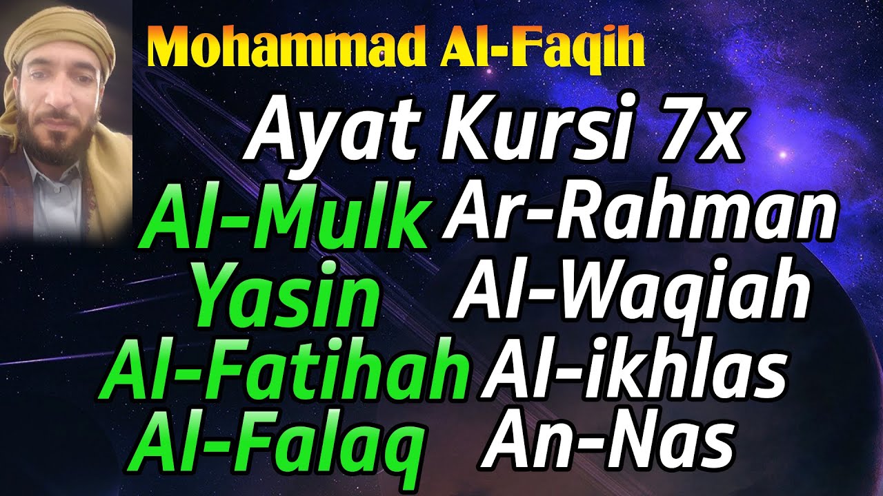 Mohammad Al-Faqih Ayat Kursi 7x Surah Al Mulk Ar Rahman Al Waqiah Yasin Fatihah Ikhlas Falaq An Nas