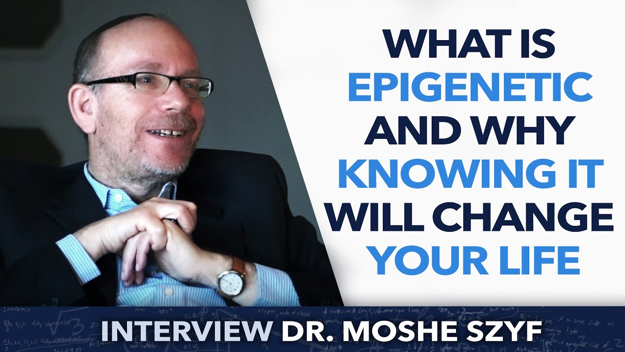 What is epigenetic and why knowing it will change your life ? - Dr Moshe Szyf