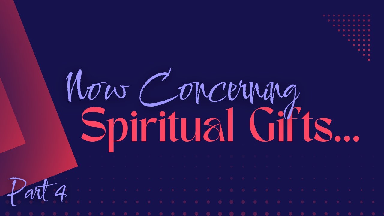 Now Concerning Spiritual Gifts: Part 4 | July 13th, 2025 | Risen Community Church