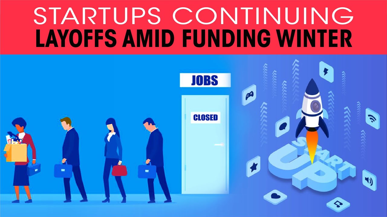 Startups continuing Layoffs amid funding winter