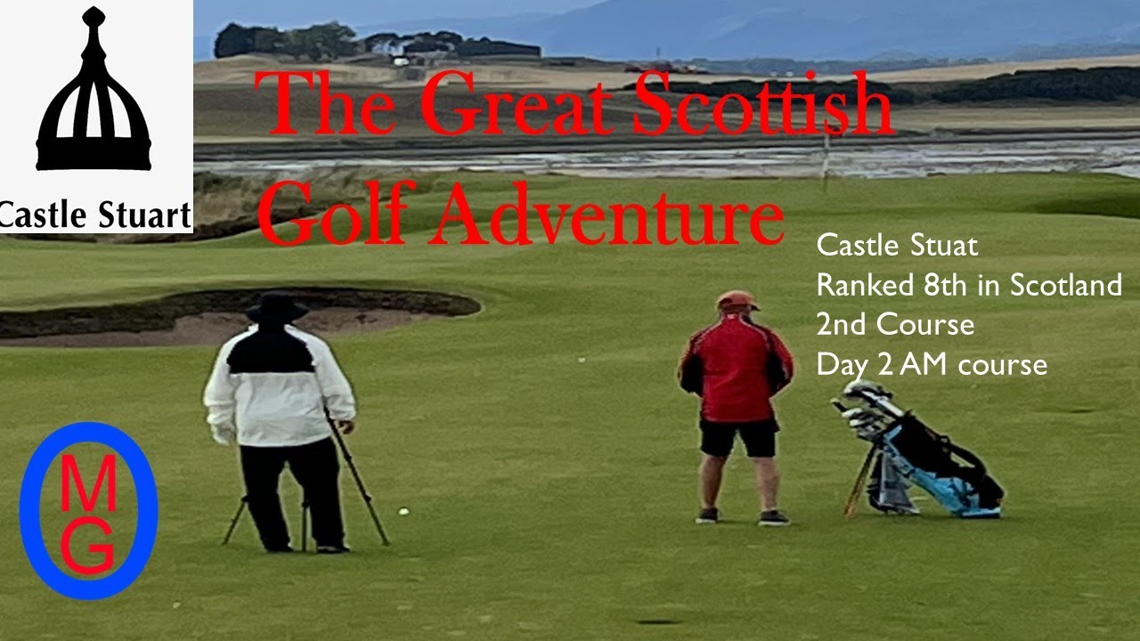 Great Scottish Golf Adventure Day 2 Castle Stuart all 18 holes