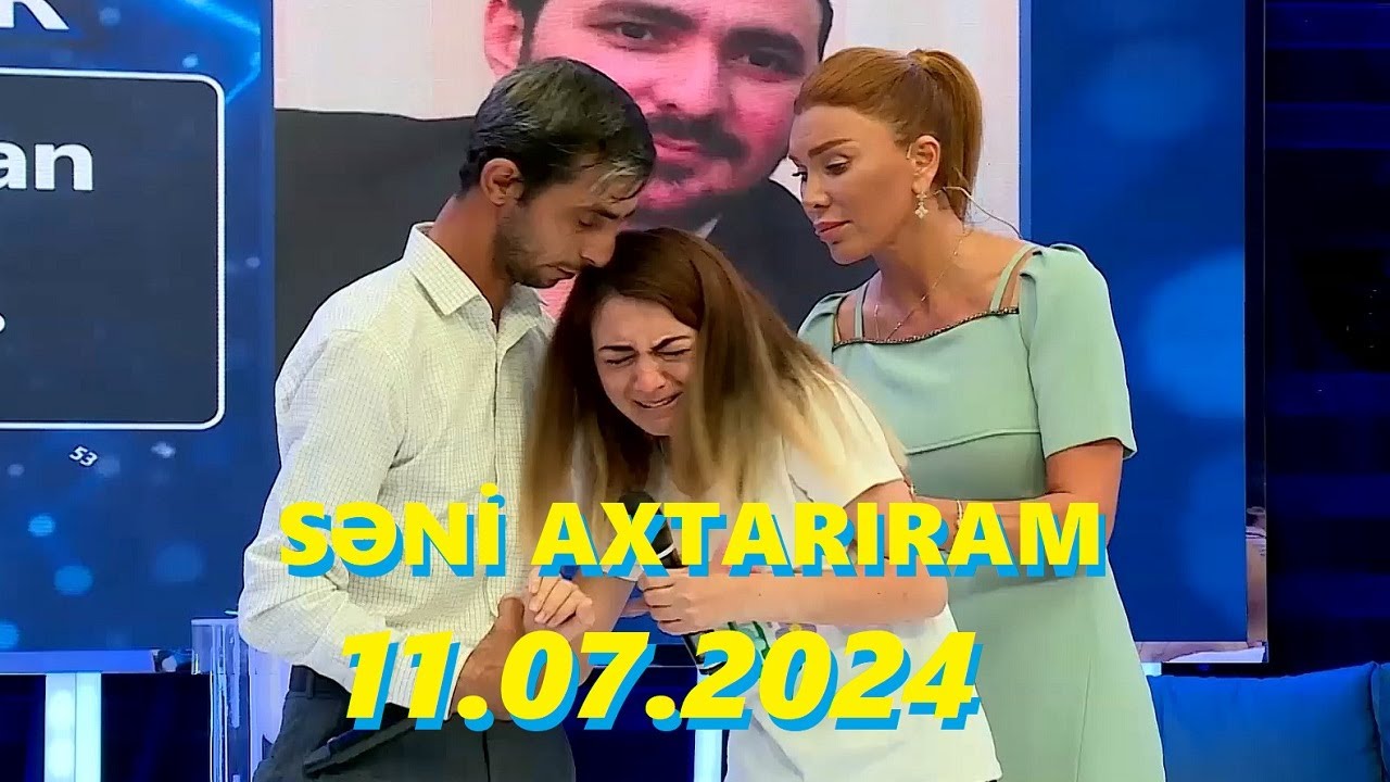 Səni axtarıram 11.07.2024 Tam veriliş / Seni axtariram 11.07.2024 Tam verilish