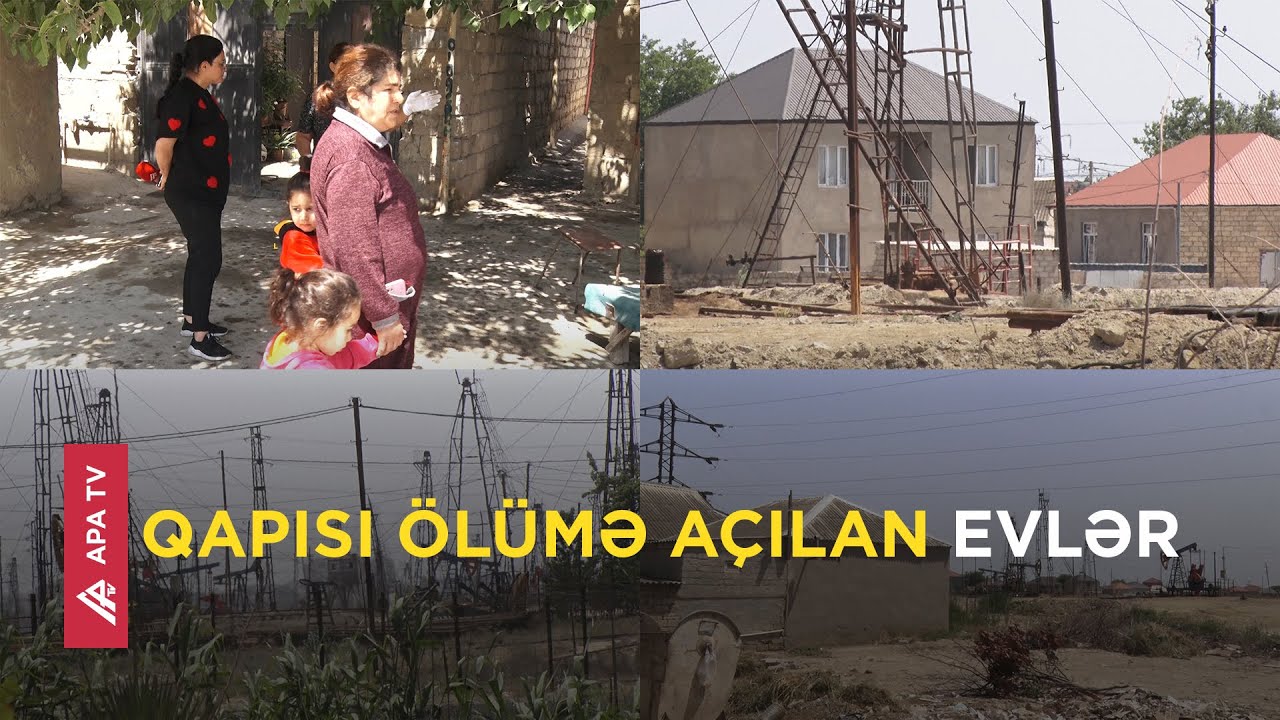 Neft quyularının üzərində tikilən evlər söküləcək? – APA TV