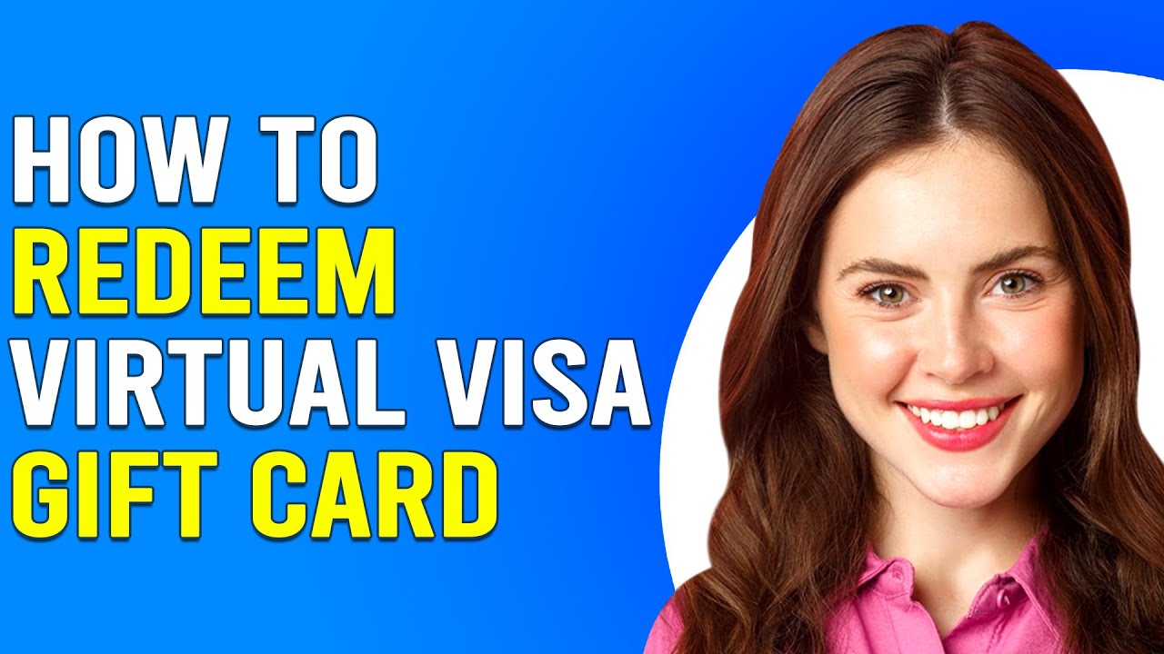 How To Redeem Virtual Visa Gift Card (How To Claim And Use Virtual Visa Gift Card - Easy Guide)