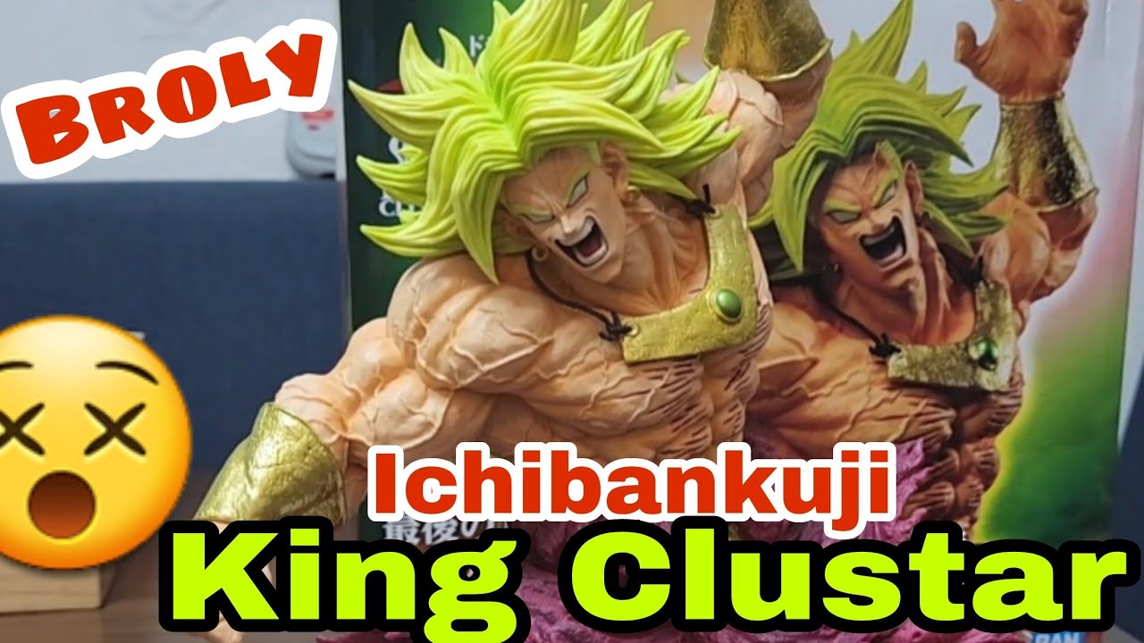 UNBOXING BROLY ICHIBANKUJI KING CLUSTAR | BRUTAL! 🤤👌history of the film
