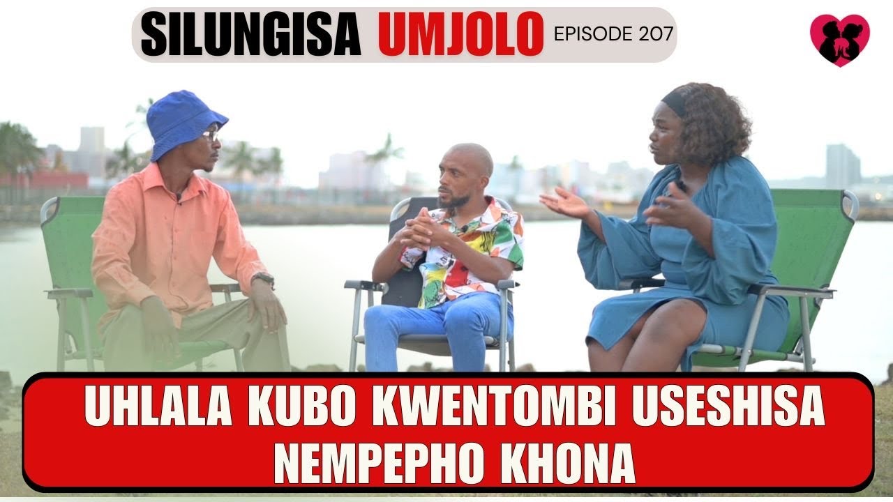 UHLALA KUBO KWENTOMBI USESHISA NEMPEPHO KHONA - SILUNGISA UMJOLO EP 207