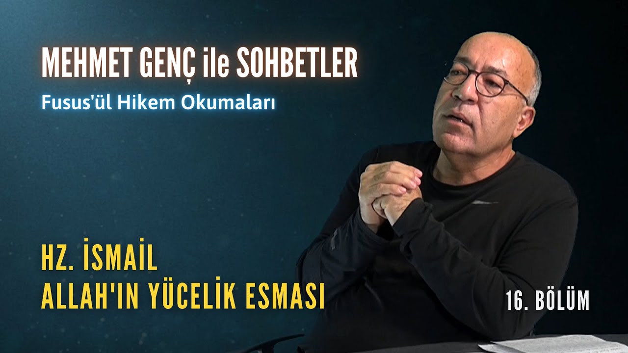 Hz. İsmail: Allah'ın Yücelik Esması | Fusus'ül Hikem Okumaları