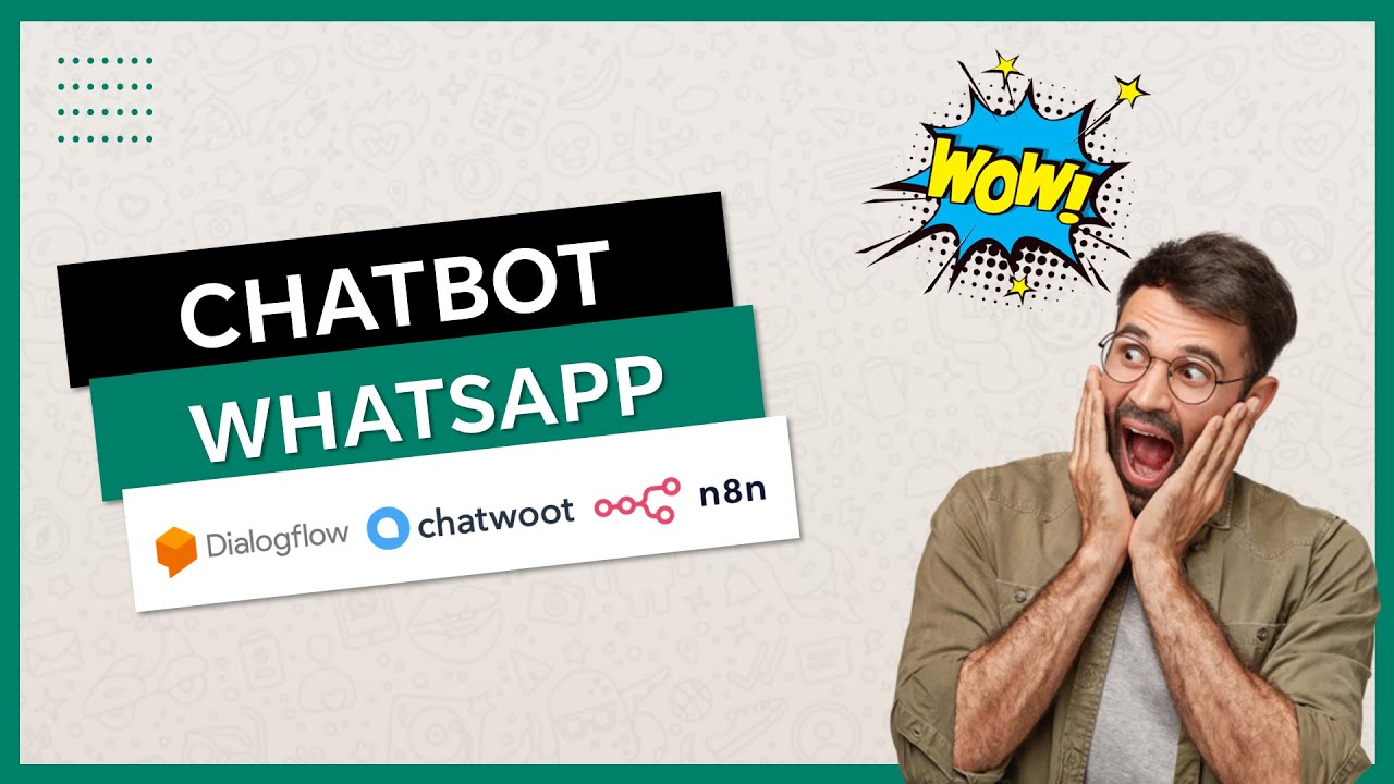 Chatbot WhatsApp com Dialogflow, Chatwoot e n8n