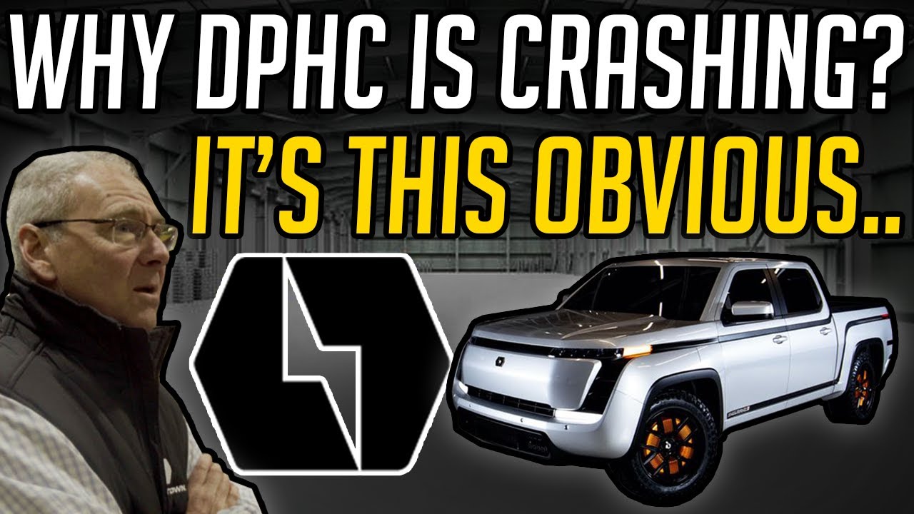 THE REAL REASON LORDSTOWN MOTORS STOCK IS CRASHING.. DPHC STOCK NEWS.