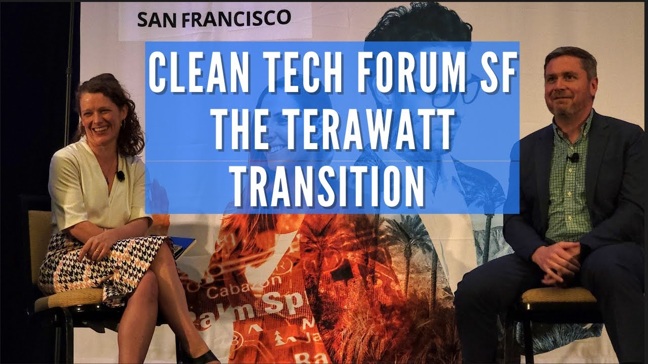 The Terawatt Transition - Cleantech Forum SF - 2022