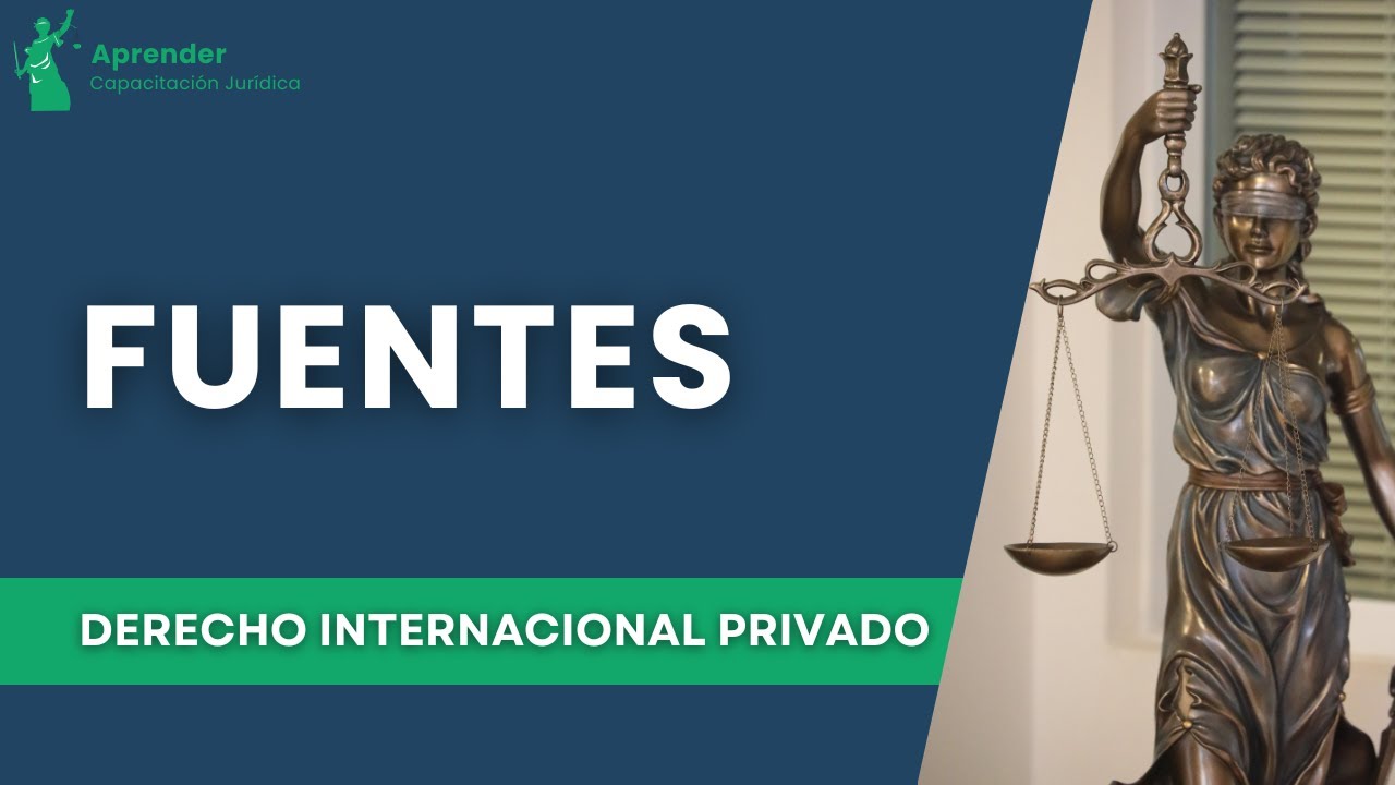 Fuentes del Derecho Internacional Privado