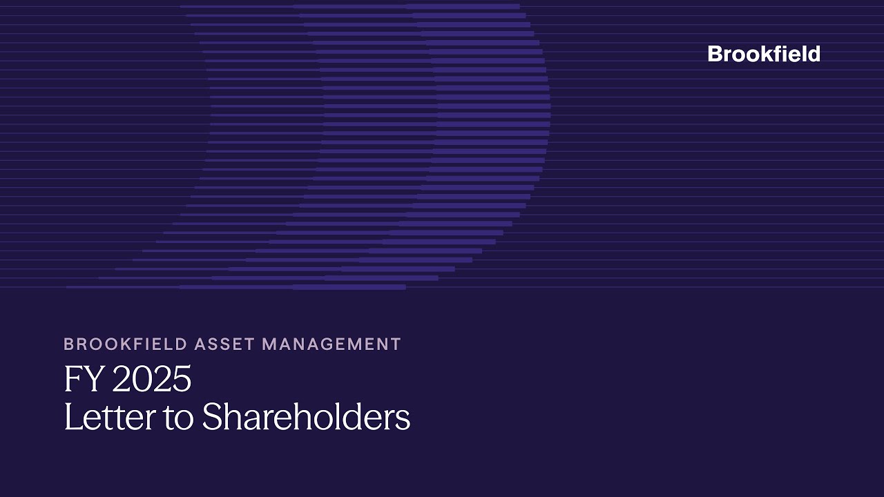 Brookfield Asset Management: FY 2025 Letter to Shareholders