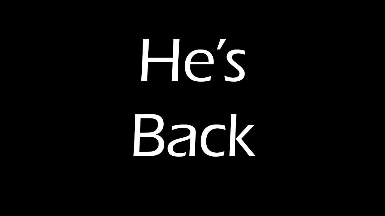He's Back | AverageArchive