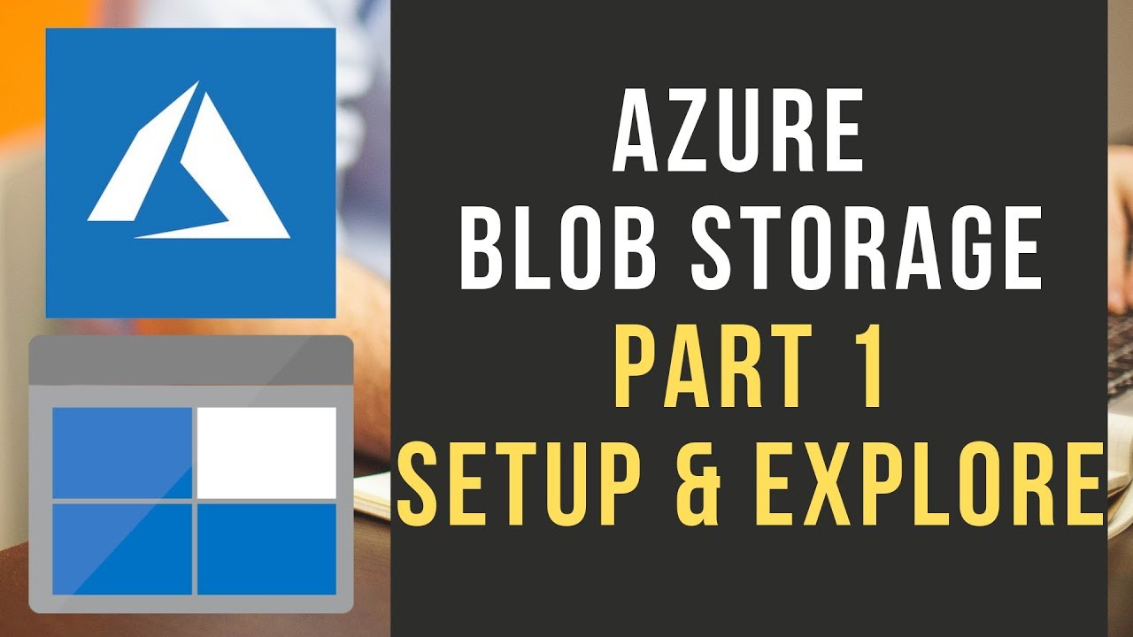 Azure Blob Storage Tutorial - Setup & Explore with Azure Portal | Part 1