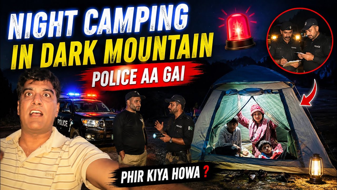 Dark Mountain Camping Gone Wrong! 😱 Police Aa Gai &mdash; Phir Kiya Howa?
