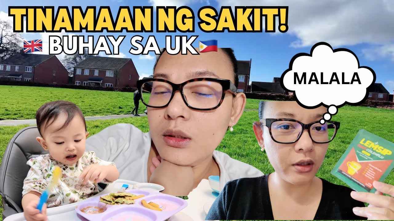 🇬🇧 🇵🇭 MALALA ITONG SAKIT NA ITO! | TINAMAAN ANG HIRAP PAG NANAY AT MAY SAKIT| filipina life in UK 