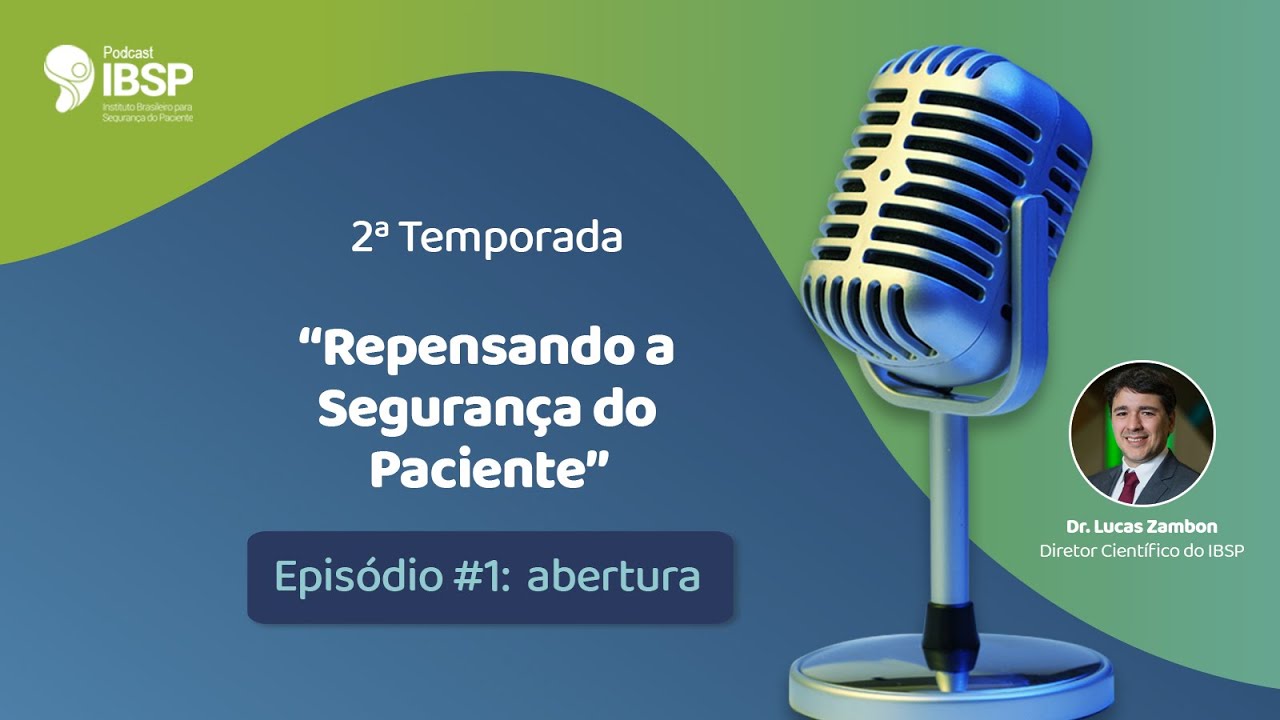 Abertura da 2ª temporada: Repensando a Segurança do Paciente #segurançadopaciente