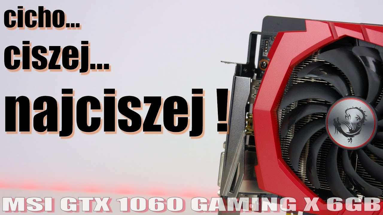 MSI GTX 1060 GAMING X 6G - Test, Recenzja, Opinia - Twin Frozr VI w akcji. VBT PC