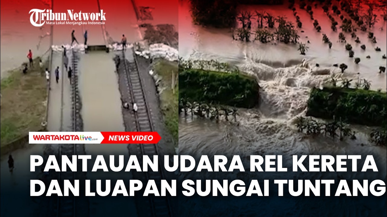 Pantauan dari Udara Kondisi Rel Kereta dan Tanggul Jebol Luapan Sungai Tuntang
