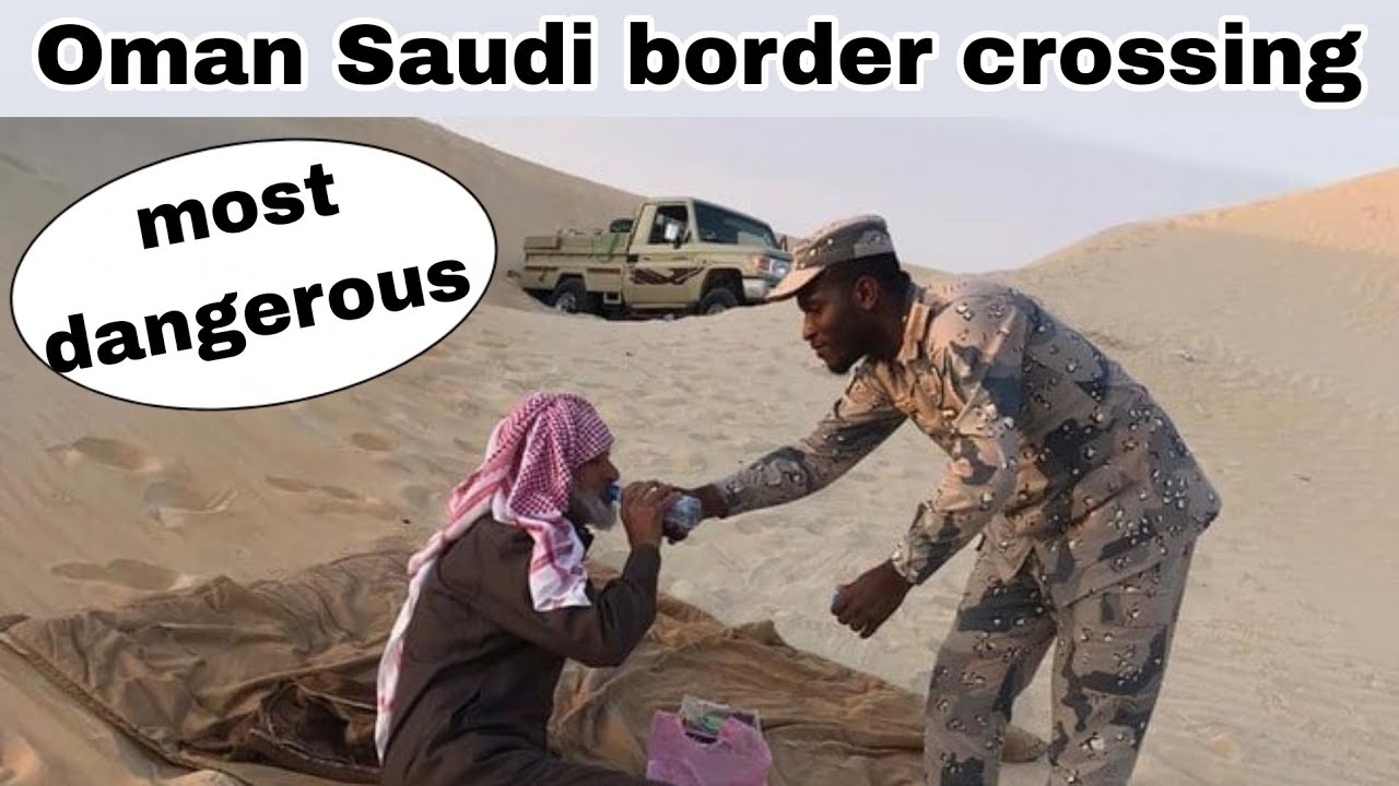 crossing dangerous Oman - Saudi border | rub al khali