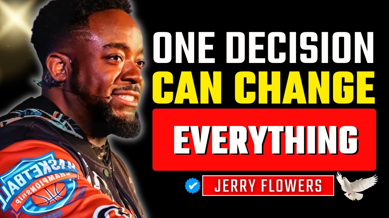 You’re One Decision Away From a New Life — Choose Wisely | Jerry Flowers