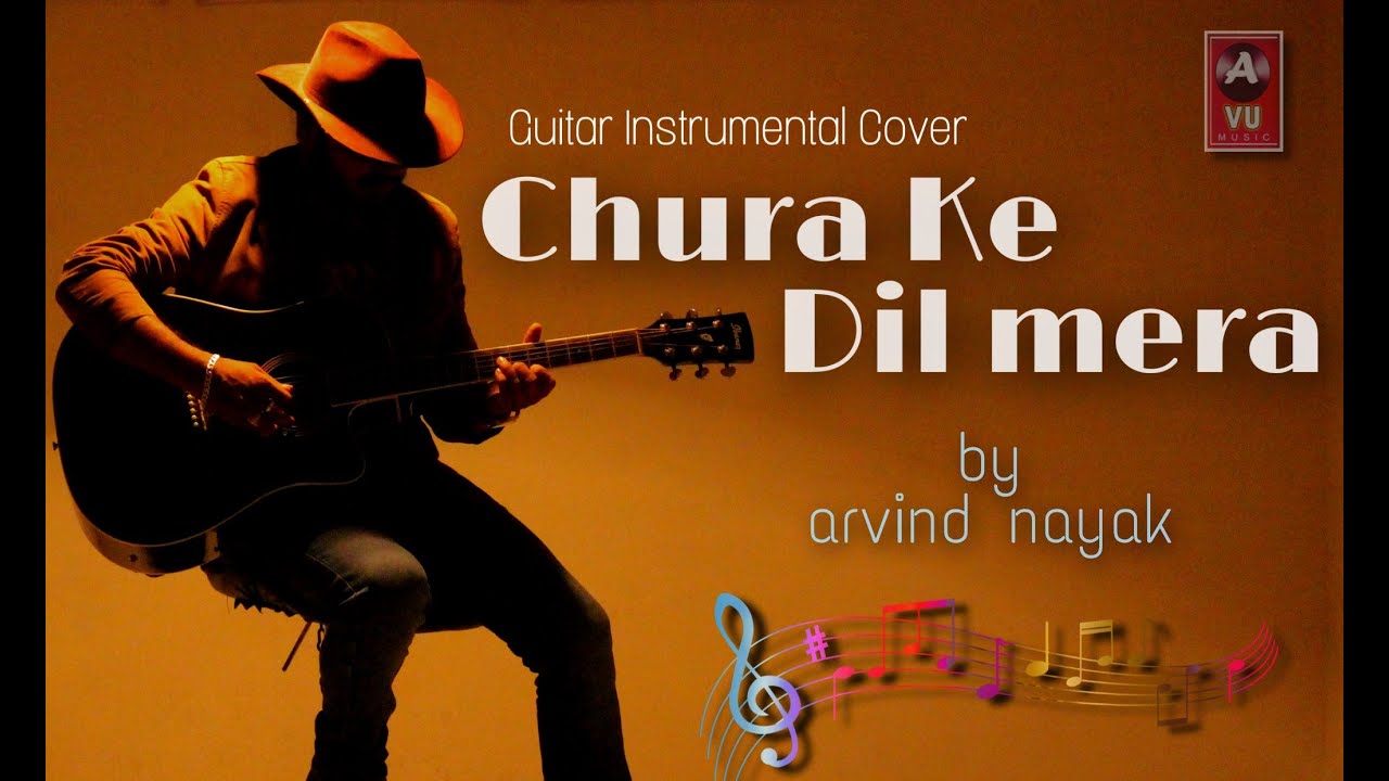 Chura Ke Dil Mera || Guitar Instrumental Cover || Arvind Nayak