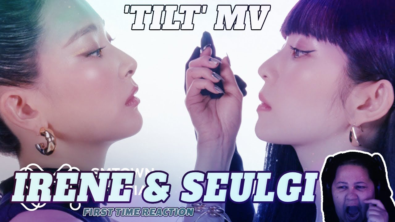 SEULGI & IRENE - TILT MV | First Time Reaction