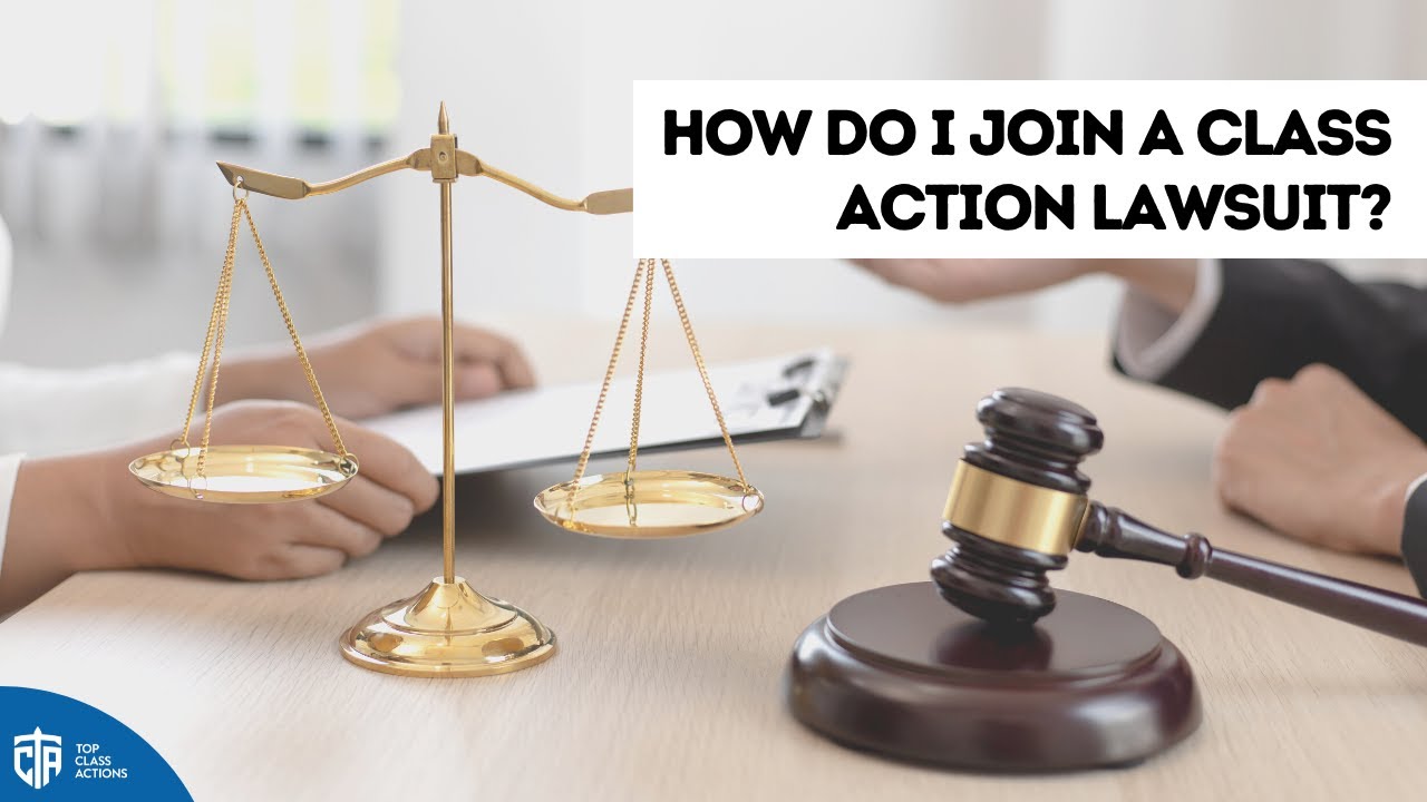How Do I Join a Class Action Lawsuit?
