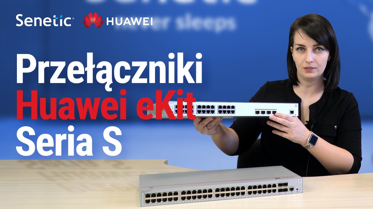 Rewolucja w przełącznikach sieciowych: switche Huawei serii S110, S220 i S310 | Senetic